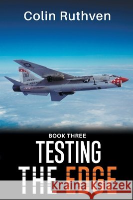 Testing the Edge - Book Three Colin Ruthven   9798417215452