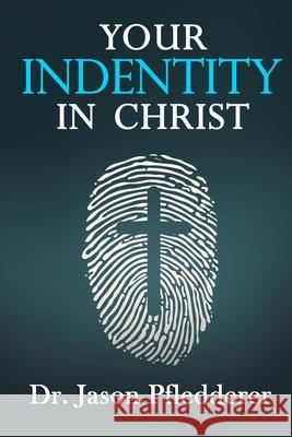 Your Identity in Christ Jason Pfledderer 9798417284496 Independently Published