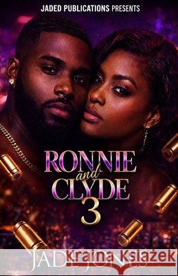 Ronnie and Clyde 3: The Finale Jade Jones 9798417343476