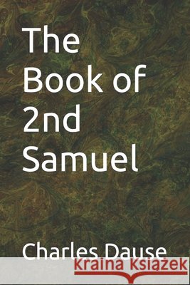 The Book of 2nd Samuel Charles L Dause 9798417386350 Independently Published