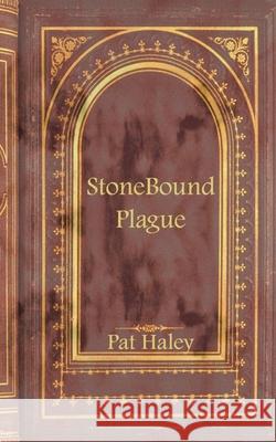 StoneBound Plague Haley Pat Haley 9798417447778 Independently published