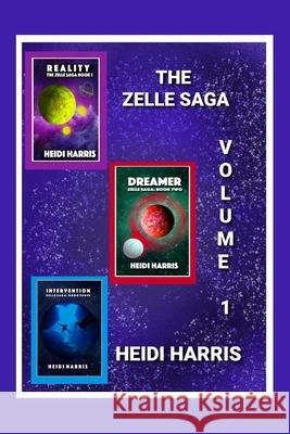 The Zelle Saga Volume 1 Heidi Harris, Delilah Gose 9798417497551 Independently Published