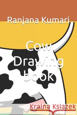 Cow Drawing book Ranjana Kumari 9798417615733