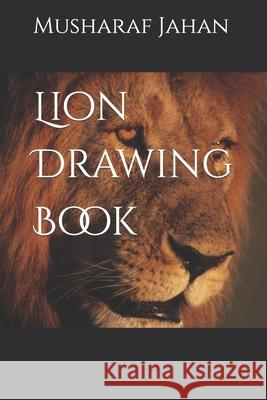 Lion Drawing Book Musharaf Jahan 9798417799488