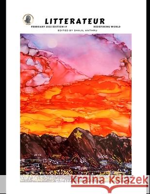 February Litterateur: Redefining World Editor Shajil Anthru 9798417917554