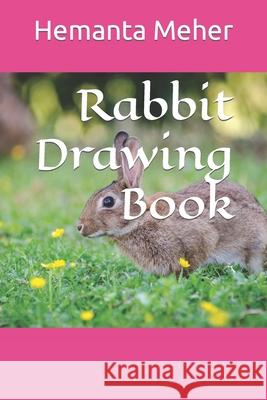 Rabbit Drawing Book Meher Hemanta Meher 9798417936807
