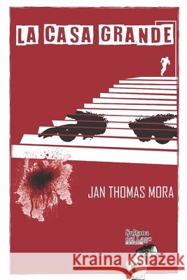La casa grande Mora Jan Thomas Mora 9798417996948 Independently published