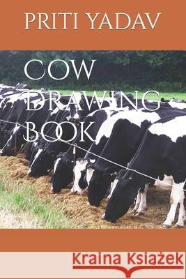 Cow Drawing Book YADAV PRITI YADAV 9798418025807
