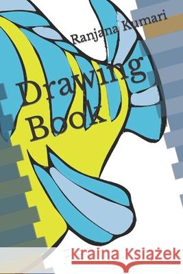 Drawing Book: Fish Kumari, Ranjana 9798418101686