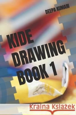 Kide Drawing Book 1 Kumari, Deepa 9798418241269