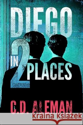 Diego in Two Places Aleman Carlos Aleman 9798418268846 Independently published