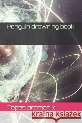 Penguin drowning book pramanik Tapas pramanik 9798418273413