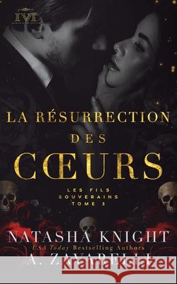 La Résurrection des coeurs: Les Fils Souverains Knight, Natasha 9798418290946