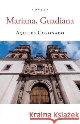 Mariana, Guadiana Aquiles Coronado 9798418328182 Independently Published