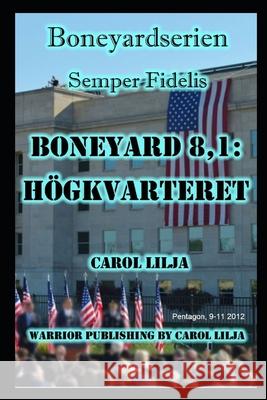 Boneyard 8,1: Högkvarteret Carol Lilja 9798418420039 Independently Published