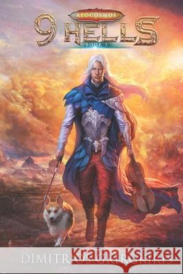 9 Hells: An Epic LitRPG Urban Fantasy Novel Apocosmos Multiverse, Dimitrios Gkirgkiris 9798418457219 Independently Published