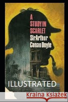 A Study in Scarlet Illustrated Doyle Arthur Conan Doyle 9798418554178