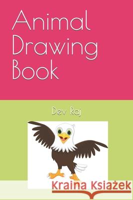 Animal Drawing Book Raj Dev Raj 9798418586810 Independently published