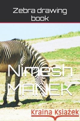 Zebra drawing book Nimesh Manek 9798418690142