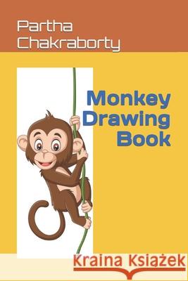 Monkey Drawing Book Chakraborty Partha Sarathi Chakraborty 9798418720078