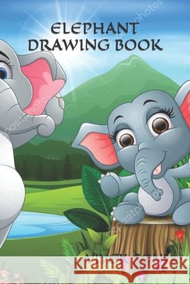Elephant Drawing Book Soni, Vivek Kumar 9798418817020
