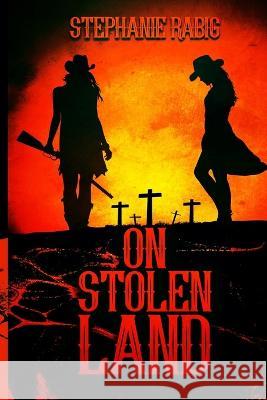 On Stolen Land Rabig Stephanie Rabig 9798418845160