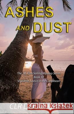 Ashes and Dust Charles Dougherty 9798418852571