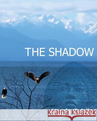 The Shadow Hugh Oddie 9798418946485 Independently Published