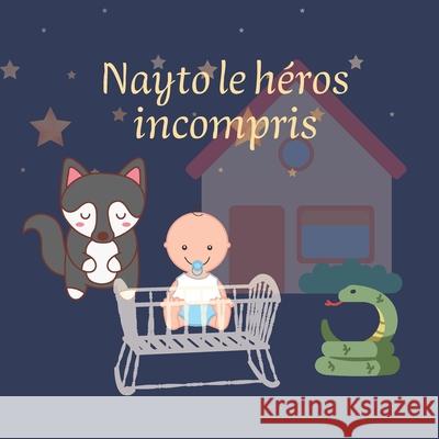 Nayto le héros incompris Edition, Gena 9798418951694 Independently published