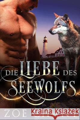 Die Liebe des Seewolfs Chant Zoe Chant 9798419536166 Independently published