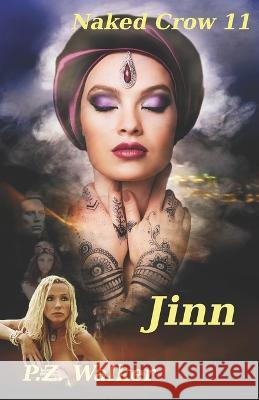 Naked Crow 11 - Jinn P Z Walker, Will Forest 9798419590236 Independently Published