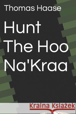 Hunt The Hoo Na'Kraa Haase Thomas Kenneth James Haase 9798419625204 Independently published