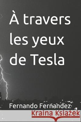 À travers les yeux de Tesla Fernandez, Fernando 9798419699441
