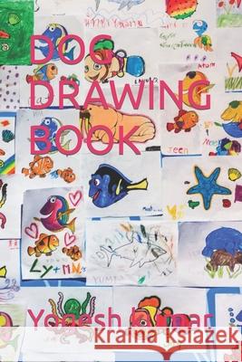 Dog Drawing Book Kumar, Yogesh 9798419832718