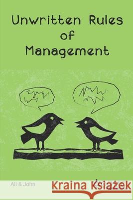 Unwritten Rules of Management Saqib Javed John, Muhammad Zeeshan Ali 9798419870949 Independently Published