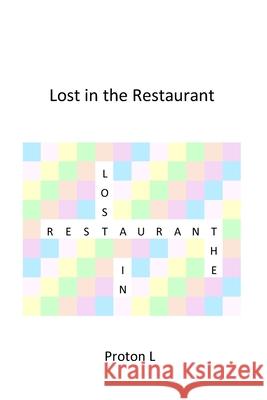 Lost in the Restaurant L Proton L 9798419920255 Independently published
