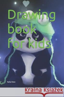 Drawing book for kids khan Rahul hussain khan 9798420009741