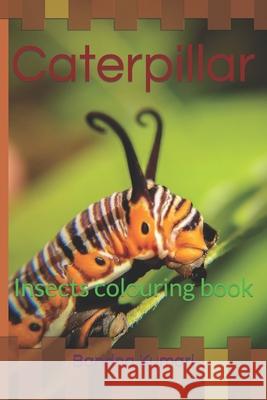 Caterpillar: Insects colouring book Bandna Kumari 9798420012864
