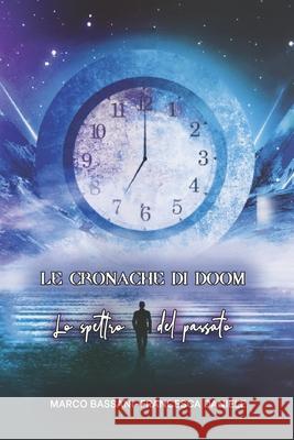 Le Cronache di Doom. Lo Spettro del Passato Bassani Marco Bassani 9798420029336 Independently published