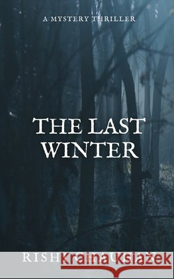 The last winter Chauhan Rishi Chauhan 9798420083086 Independently published