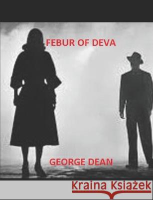Febur of Deva George Dean, Geoff Dean 9798420345023 Independently Published