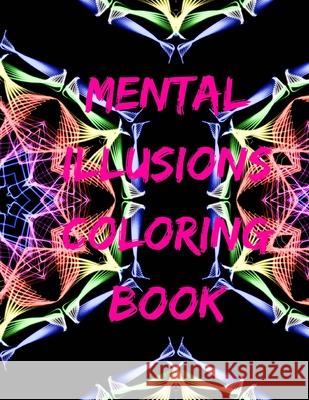 Mental Illusions Coloring Book Reckoning Royal 9798420478196