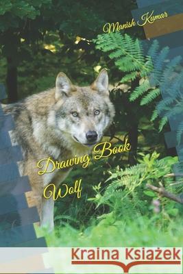 Drawing Book Wolf Manish Kumar 9798420553619