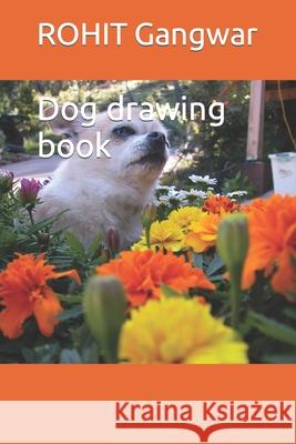 Dog drawing book Gangwar ROHIT Gangwar 9798420645871 Independently published