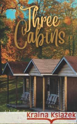Three Cabins Deanna Martinez-Bey   9798420902707