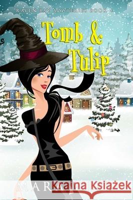 Tomb & Tulip: A Witch Cozy Mystery Webb, Mara 9798420944868