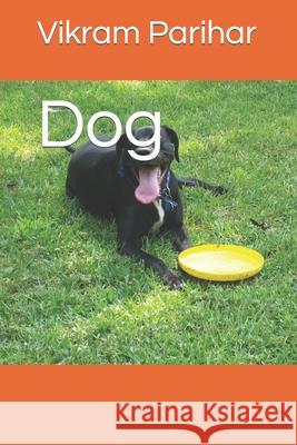 Dog Vikram Parihar 9798421015024