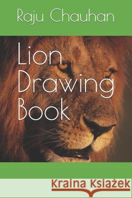 Lion Drawing Book Chauhan Raju Chauhan 9798421191889