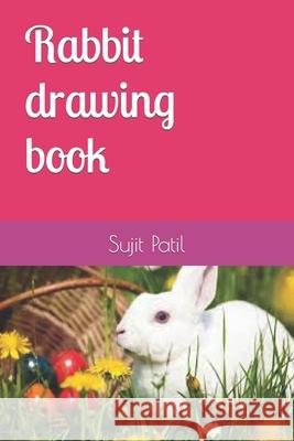 Rabbit drawing book Sujit E Patil 9798421243083