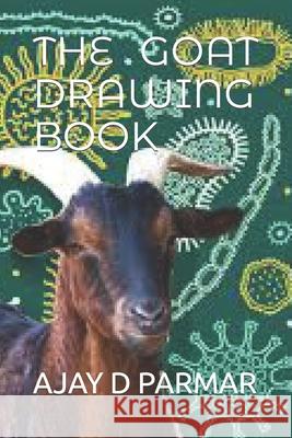 The Goat Drawing Book Parmar, Ajay D. 9798421330998